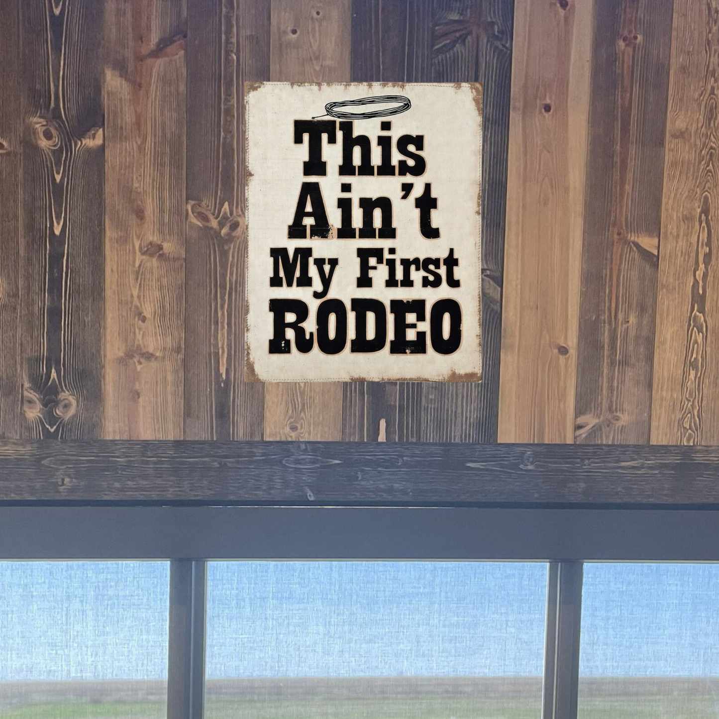 This Ain’t My First Rodeo Canvas Sign — Rustic Western Home Decor